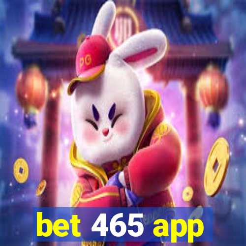 bet 465 app